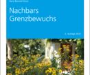 Nachbars Grenzbewuchs 2. Auflage 2021 von RA Dr. Hans Reinold Horst 